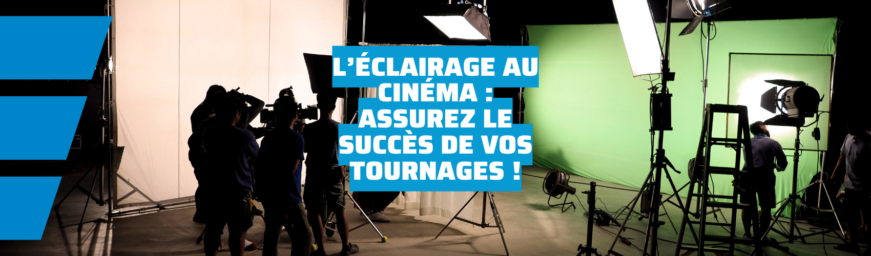 Cinema lighting: ensure the success of your shoots!