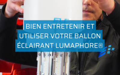 Bien entretenir et utiliser votre ballon éclairant LUMAPHORE®