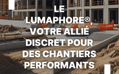 L’éclairage invisible : le LUMAPHORE®, votre allié discret pour des chantiers performants